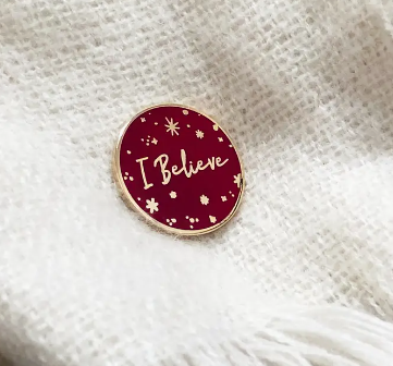 'I Believe' Enamel Pin Badge - Red and Blue options